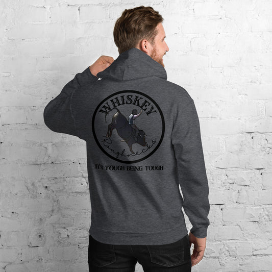 Whiskey Roughnecks Cowboy-ism Collection ITS TOUGH BEING TOUGH Unisex Hoodie